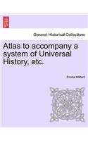 Atlas to Accompany a System of Universal History, Etc.: (English)