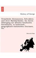 Urzustande Alemanniens, Schwabens Und Ihrer Nachbarlander, Bei Ihrem Uebergang Zur Altesten Geschichte Germaniens, in Historisch-Geographisch-Statistichen Umrissen, Etc.