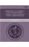 Opportunity Re-Evaluation: How Risk Dimensions Influence Post-Investment Venture Capital Decisions