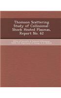 Thomson Scattering Study of Collisional-Shock Heated Plasmas, Report No. 62