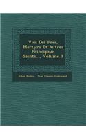 Vies Des P Res, Martyrs Et Autres Principaux Saints..., Volume 9