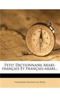 Petit Dictionnaire Arabe-Francais Et Francais-Arabe...