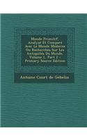 Monde Primitif, Analysé Et Comparé Avec Le Monde Moderne Ou Recherches Sur Les Antiquités Du Monde, Volume 1, Part 2