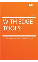 With Edge Tools