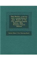 East Boston, a Survey and a Comprehensive Plan. Report of the City Planning Board, Boston, Mass: (English)