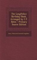 The Longfellow Birthday-Book, Arranged by C.F. Bates