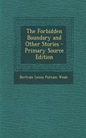 The Forbidden Boundary and Other Stories - Primary Source Edition