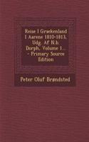 Reise I Graekenland I Aarene 1810-1813, Udg. Af N.b. Dorph, Volume 1...