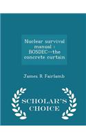Nuclear Survival Manual: Bosdec--The Concrete Curtain - Scholar's Choice Edition