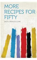 More Recipes for Fifty