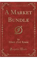 A Market Bundle (Classic Reprint)