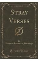 Stray Verses (Classic Reprint)