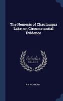 The Nemesis of Chautauqua Lake; or, Circumstantial Evidence