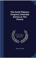 The Greek Pilgrim's Progress; Generally Known as The Picture