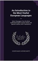 Introduction to the Most Useful European Languages ...: Select Passages, From the Most Celebrated English, French, Italian, and Spanish Authors, With Translations