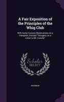 A Fair Exposition of the Principles of the Whig Club