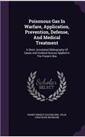 Poisonous Gas In Warfare, Application, Prevention, Defense, And Medical Treatment