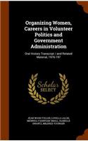 Organizing Women, Careers in Volunteer Politics and Government Administration