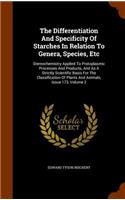 The Differentiation and Specificity of Starches in Relation to Genera, Species, Etc