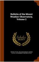 Bulletin of the Mount Weather Observatory, Volume 2: (English)