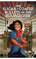 The Sugar-Coated Bullets of the Bourgeoisie