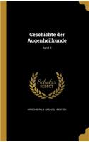 Geschichte Der Augenheilkunde; Band 8