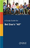 Study Guide for Bei Dao's "All"