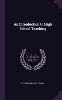 An Introduction to High School Teaching