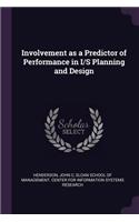 Involvement as a Predictor of Performance in I/S Planning and Design