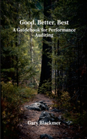 Good, Better, Best: A Guidebook for Performance Auditing: null
