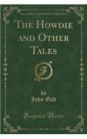The Howdie and Other Tales (Classic Reprint)