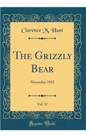 The Grizzly Bear, Vol. 32: November 1922 (Classic Reprint)