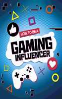 How to be a Gaming Influencer