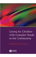 Caring for Children with Complex Needs in the Community