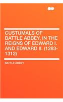 Custumals of Battle Abbey, in the Reigns of Edward I. and Edward II. (1283-1312)