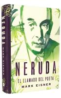 Neruda: El Llamado del Poeta