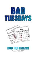 Bad Tuesdays