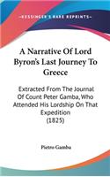 Narrative Of Lord Byron's Last Journey To Greece