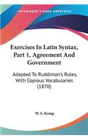Exercises In Latin Syntax, Part 1, Agreement And Government