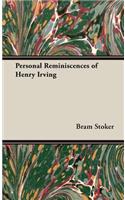 Personal Reminiscences of Henry Irving