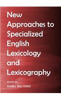 New Approaches to Specialized English Lexicology and Lexicography