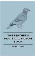 Feather's Practical Pigeon Book