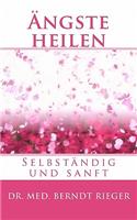 Angste Heilen. Selbstandig Und Sanft