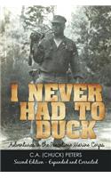I Never Had to Duck