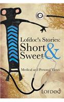 Lofdoc's Stories: Short and Sweet: Medical and Personal Views