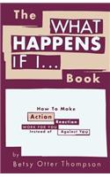 WHAT HAPPENS IF I... Book