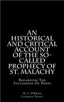 An Historical and Critical Account of the So-Called Prophecy of St. Malachy: Regarding the Succession of Popes