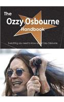 The Ozzy Osbourne Handbook - Everything You Need to Know about Ozzy Osbourne