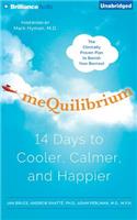 Mequilibrium: 14 Days to Cooler, Calmer, and Happier