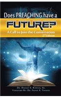 Does Preaching Have a Future?: A Call to Join the Conversation